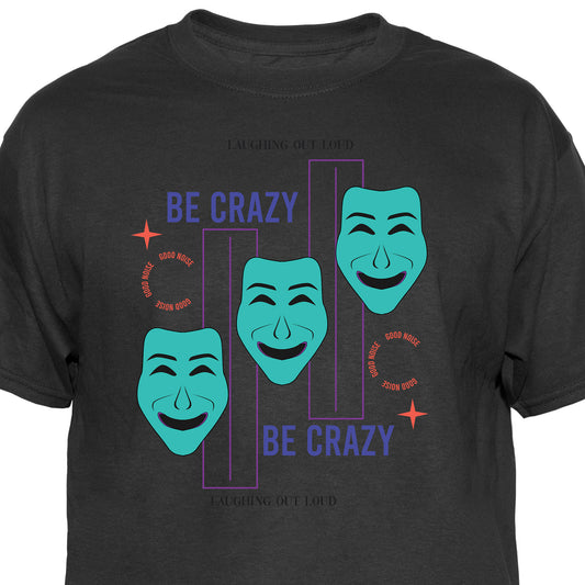 Be Crazy Graphic Tee Vintage Graphic T-Shirt